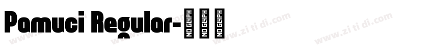 Pamuci Regular字体转换